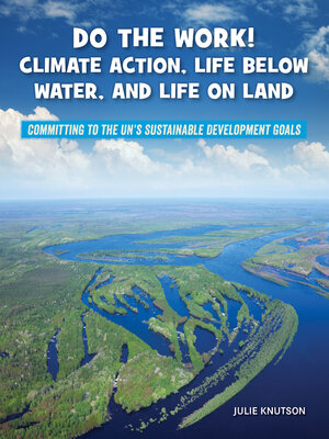 cover image of Do the Work! Climate Action, Life Below Water, and Life On Land